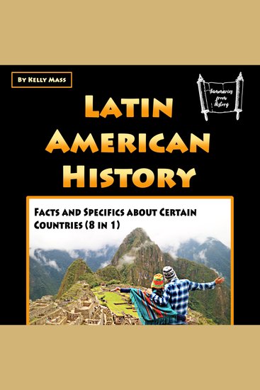 Latin American History - Facts and Specifics about Certain Countries (8 in 1) - cover