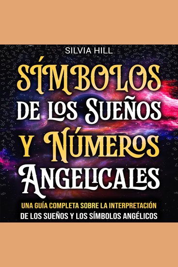 Símbolos de los Sueños y Números Angelicales: Una guía completa sobre la interpretación de los sueños y los símbolos angélicos - cover