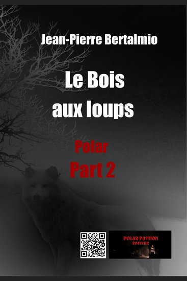 Le Bois aux loups (part2) - Roman policier (polar) - cover