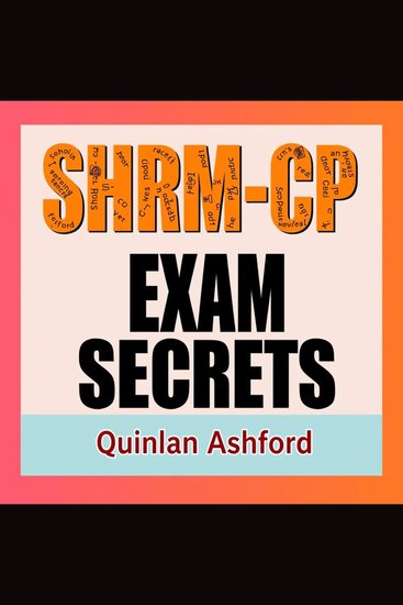 SHRM-CP Exam Secrets: Crack the Code to Your Certification - "Unlock SHRM-CP success with dynamic audio lessons tailored for peak exam performance!" - cover