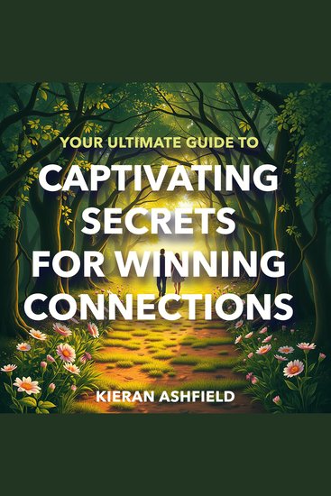 Your Ultimate Guide to Captivating Secrets for Winning Connections - "Master the art of connection! Explore our compelling audio lessons filled with secrets for building powerful relationships" - cover