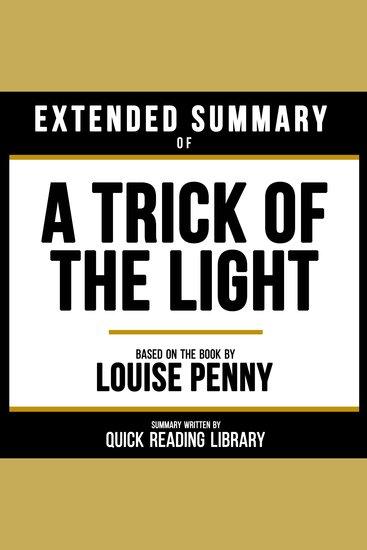 Extended Summary - A Trick Of The Light - Based On The Book By Louise Penny - cover
