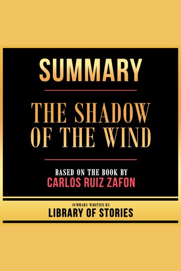 Summary - The Shadow Of The Wind - Based On The Book By Carlos Ruiz Zafon - cover