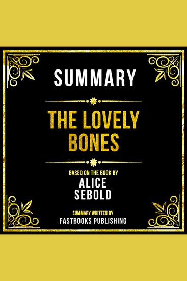 Summary - The Lovely Bones - Based On The Book By Alice Sebold - cover