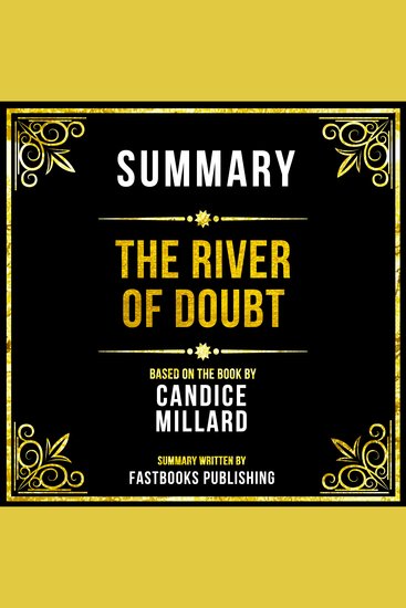 Summary - The River Of Doubt - Based On The Book By Candice Millard - cover