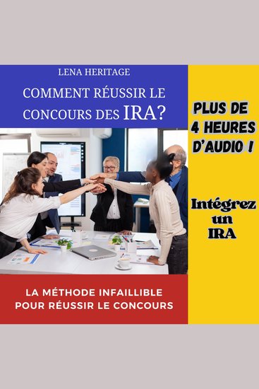 COMMENT RÉUSSIR LE CONCOURS DES IRA? - La méthode infaillible pour réussir le concours - cover