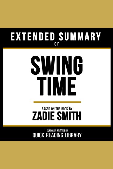 Extended Summary - Swing Time - Based On The Book By Zadie Smith - cover