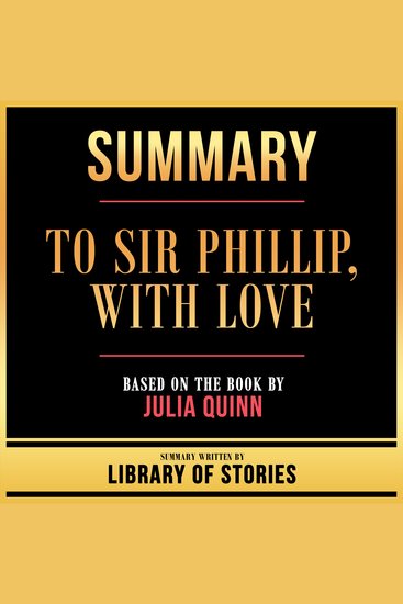 Summary - To Sir Phillip With Love - Based On The Book By Julia Quinn - cover