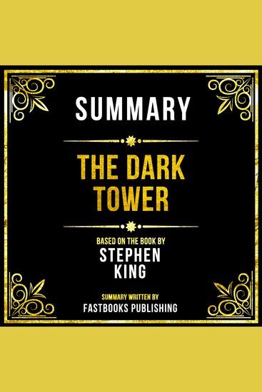 Summary - The Dark Tower - Based On The Book By Stephen King - cover