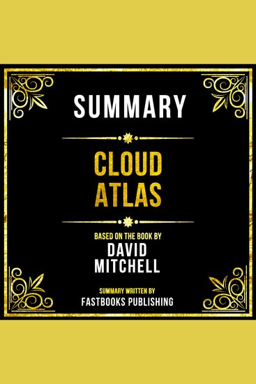 Summary - Cloud Atlas - Based On The Book By David Mitchell - cover