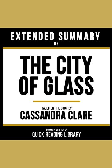 Extended Summary - The City Of Glass - Based On The Book By Cassandra Clare - cover