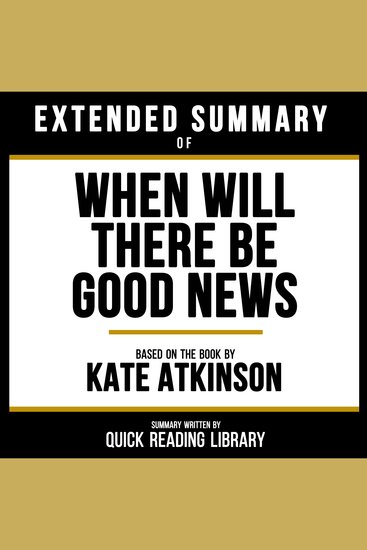 Extended Summary - When Will There Be Good News - Based On The Book By Kate Atkinson - cover