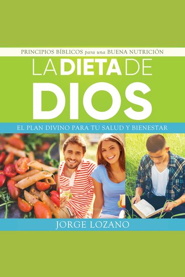 La Dieta de Dios: El plan divino para tu salud y bienestar - Principios bíblicos para una buena nutrición - cover
