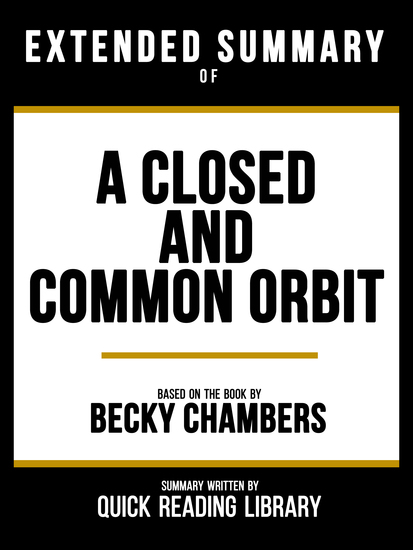Extended Summary - A Closed And Common Orbit - Based On The Book By Becky Chambers - cover