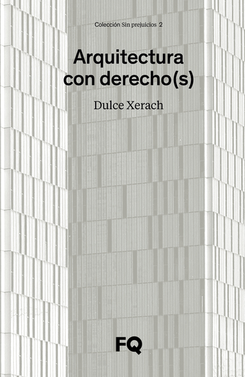 Arquitectura con derecho(s) - Sinergias para la defensa legal de una arquitectura de calidad - cover