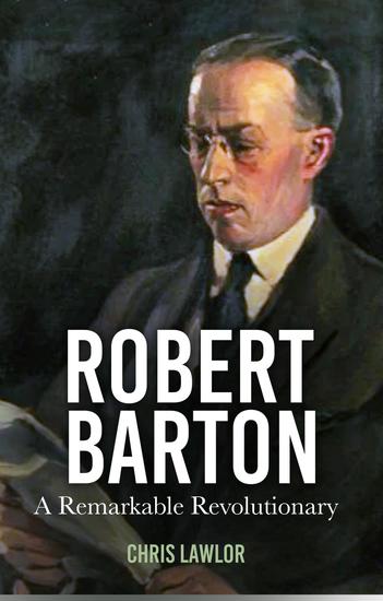 Robert Barton - A Remarkable Revolutionary - cover