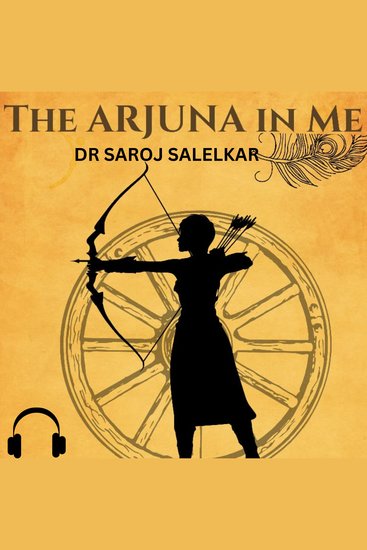 ARJUNA IN ME THE - A Fable of Self Discovery Through The Wisdom of Bhagvad Gita - cover