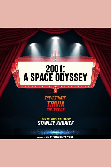 2001 - A Space Odyssey - The Ultimate Trivia Collection - From The Movie Directed By Stanley Kubrick - cover