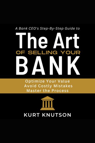 The Art of Selling Your Bank - A Bank CEO's Step-By-Step Guide - cover
