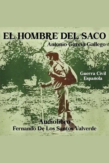EL HOMBRE DEL SACO - De Antonio García Gallego - Guerra Civil Española - cover