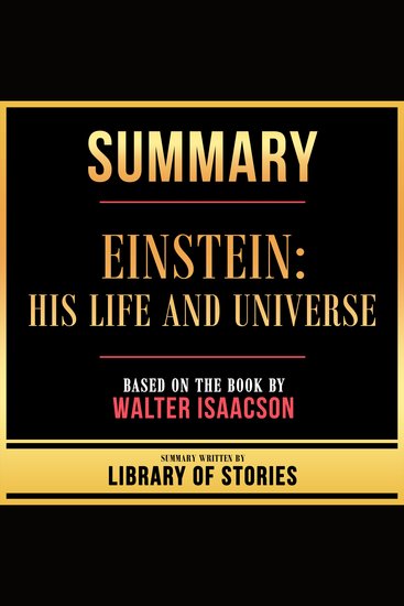 Summary - Einstein - His Life And Universe - Based On The Book By Walter Isaacson - cover
