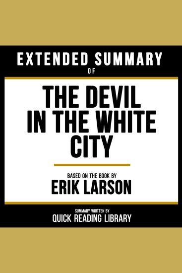 Extended Summary - The Devil In The White City - Based On The Book By Erik Larson - cover