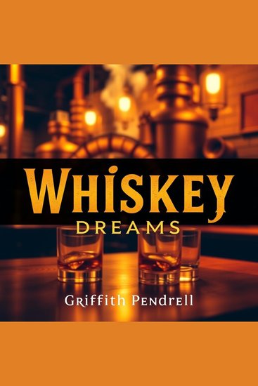 Whiskey Dreams: Unveiling the Secrets of a Life Lived on the Edge - "Transform your reality with 'Whiskey Dreams'! Immerse yourself in exhilarating audio tales of a daring life" - cover