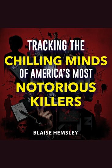Tracking the Chilling Minds of America’s Most Notorious Killers - "Transform your exploration of America's darkest minds! Enjoy captivating audio lessons on infamous killers" - cover