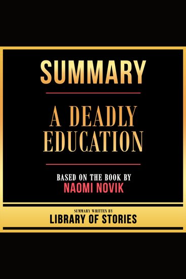 Summary - A Deadly Education - Based On The Book By Naomi Novik - cover