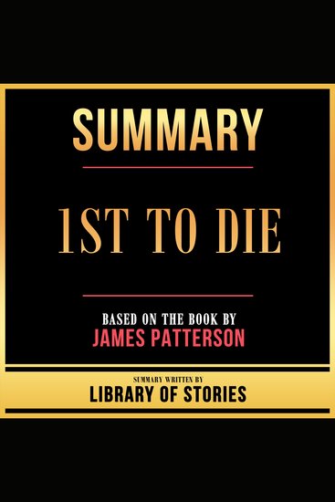 Summary - 1st To Die - Based On The Book By James Patterson - cover