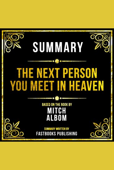 Summary - The Next Person You Meet In Heaven - Based On The Book By Mitch Albom - cover