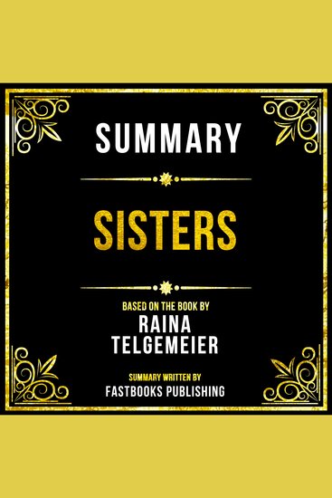 Summary - Sisters - Based On The Book By Raina Telgemeier - cover