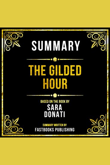 Summary - The Gilded Hour - Based On The Book By Sara Donati - cover
