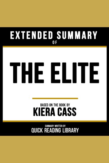 Extended Summary - The Elite - Based On The Book By Kiera Cass - cover