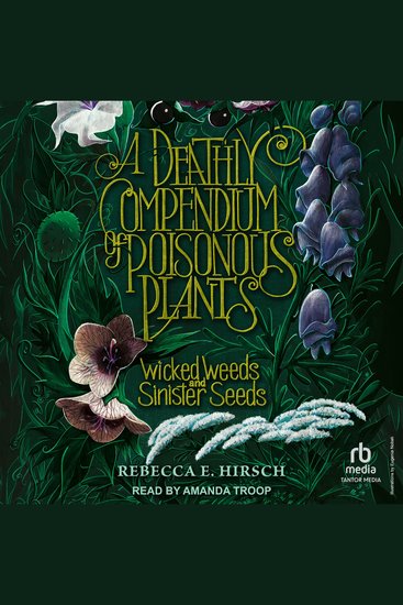 A Deathly Compendium of Poisonous Plants - Wicked Weeds and Sinister Seeds - cover
