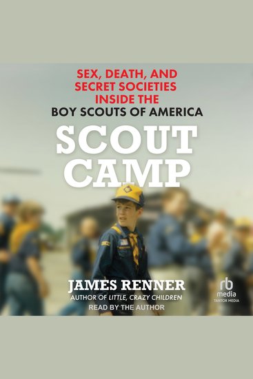 Scout Camp - Sex Death and Secret Societies Inside the Boy Scouts of America - cover