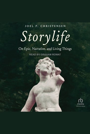Storylife - On Epic Narrative and Living Things - cover
