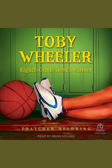 Toby Wheeler - Eighth-Grade Benchwarmer - cover