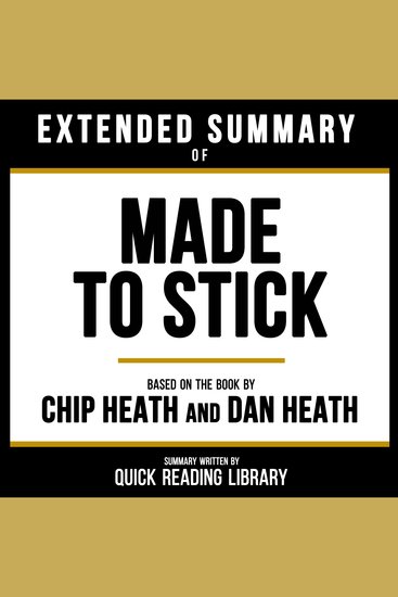Extended Summary - Made To Stick - Based On The Book By Chip Heath And Dan Heath - cover