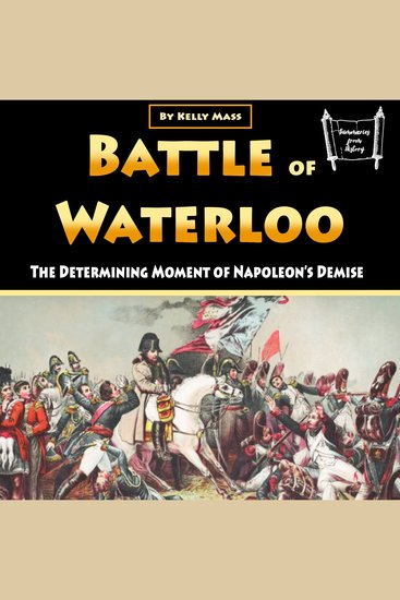 Battle of Waterloo - The Determining Moment of Napoleon’s Demise - cover