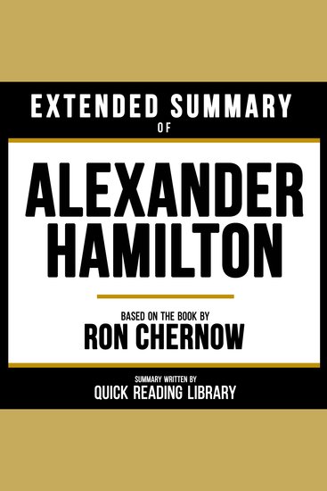 Extended Summary - Alexander Hamilton - Based On The Book By Ron Chernow - cover