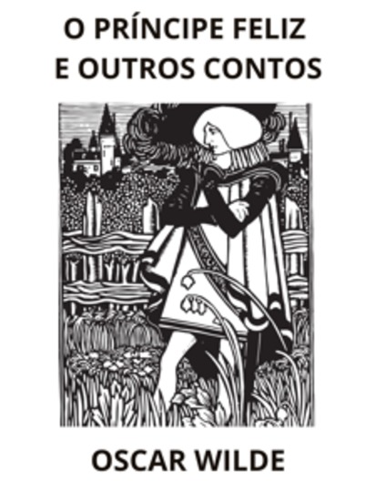 O Príncipe Feliz e Outros Contos (Traduzido) - cover