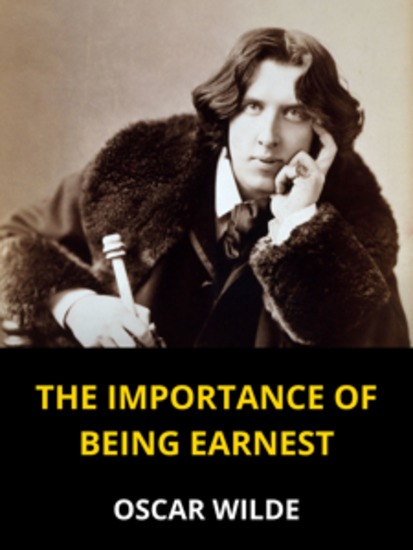 The importance of being Earnest - A trivial comedy for serious people - cover