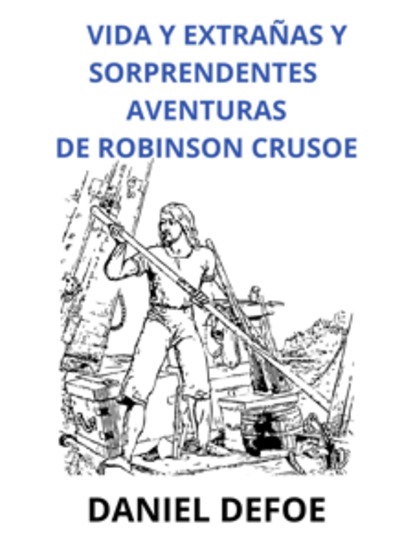 Vida y extrañas y sorprendentes aventuras de Robinson Crusoe (Traducido) - cover