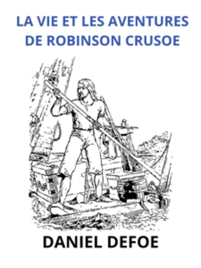 La vie et les aventures de Robinson Crusoe (Traduit) - cover