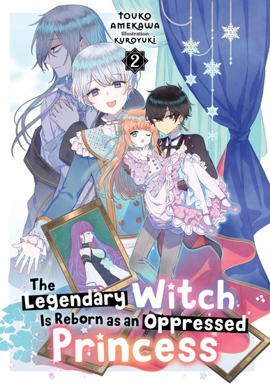 The Legendary Witch Is Reborn as an Oppressed Princess: Volume 2 - cover