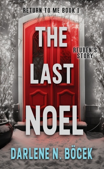 The Last Noel - Reuben’s Story (A Family Drama of Loss and Love at Christmas) - cover