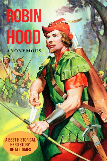 Robin Hood - A Best Historical Hero Story of All Times - cover