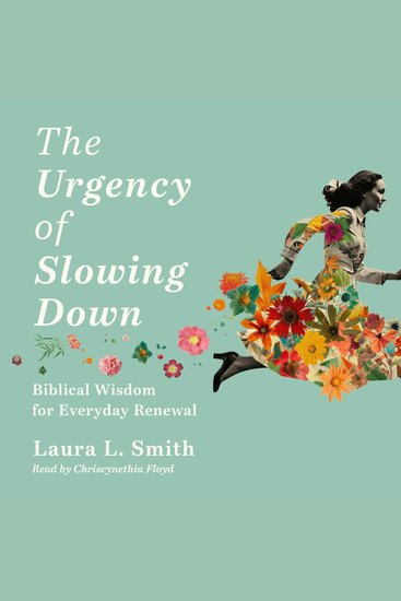 The Urgency of Slowing Down - Biblical Wisdom for Everyday Renewal - cover