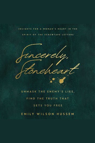 Sincerely Stoneheart - Unmask the Enemy’s Lies Find the Truth That Sets You Free (Insights for a Woman's Heart in the Spirit of the CS Lewis Classic The Screwtape Letters) - cover